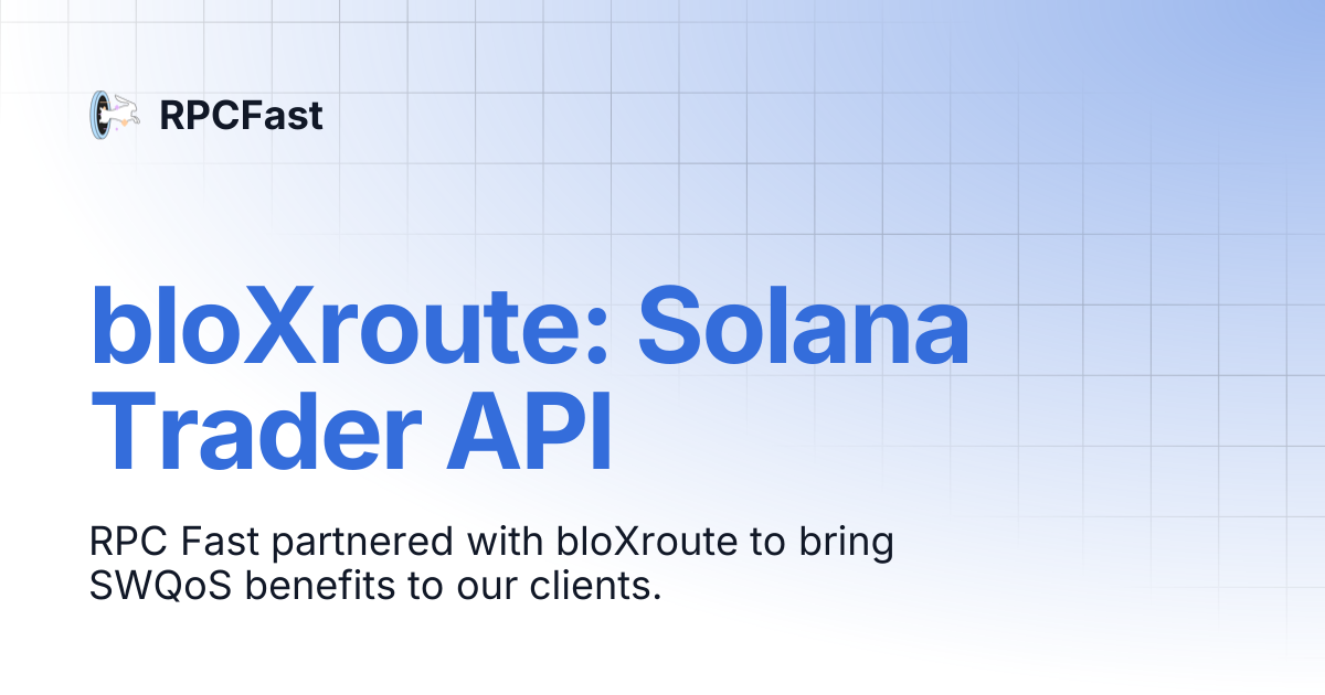bloXroute: Solana Trader API | RPCFast